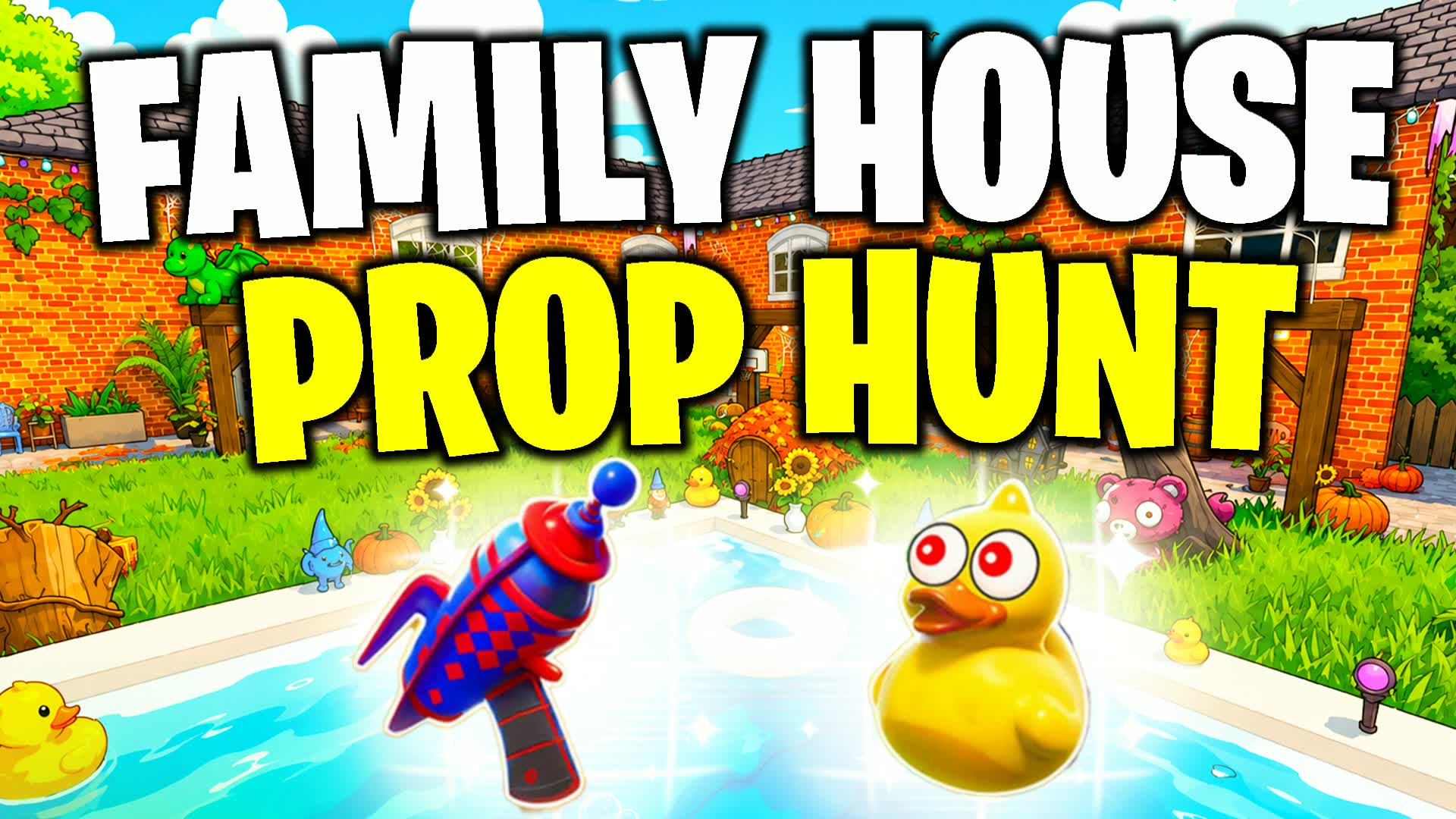 FAMILY HOUSE - PROP HUNT
