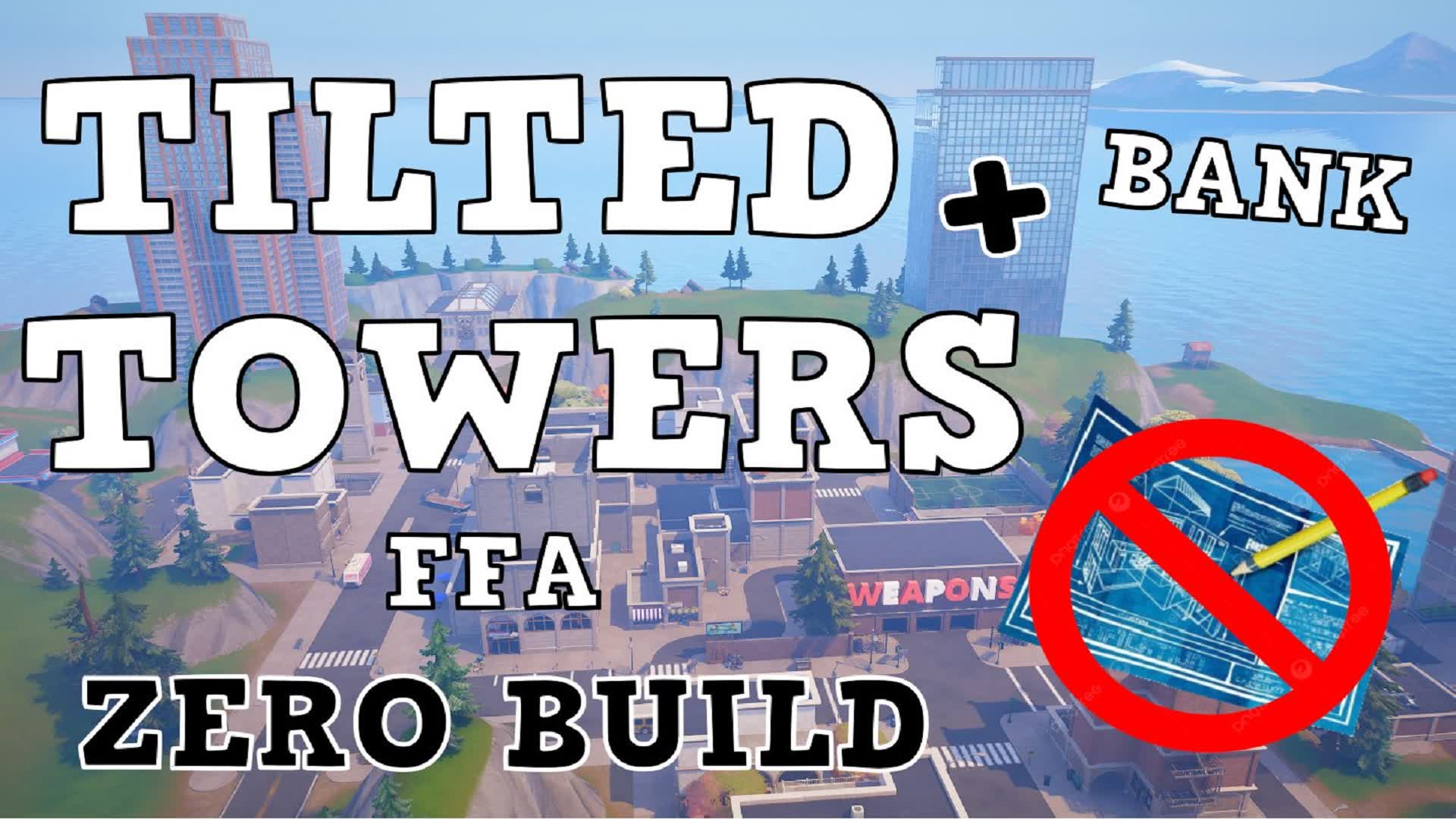 TILTED TOWERS 🏢 NO BUILD FFA ➕ BANK 🏦