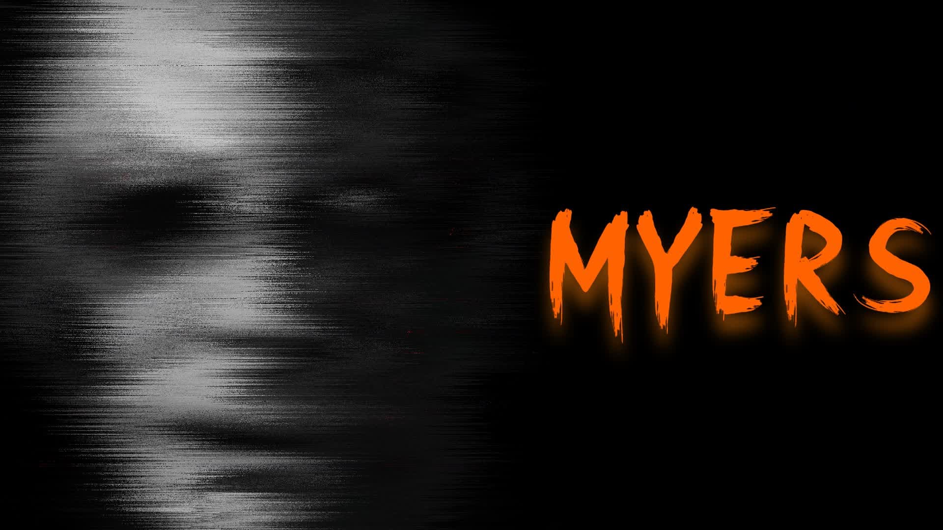 MYERS | HORROR FIRST PERSON