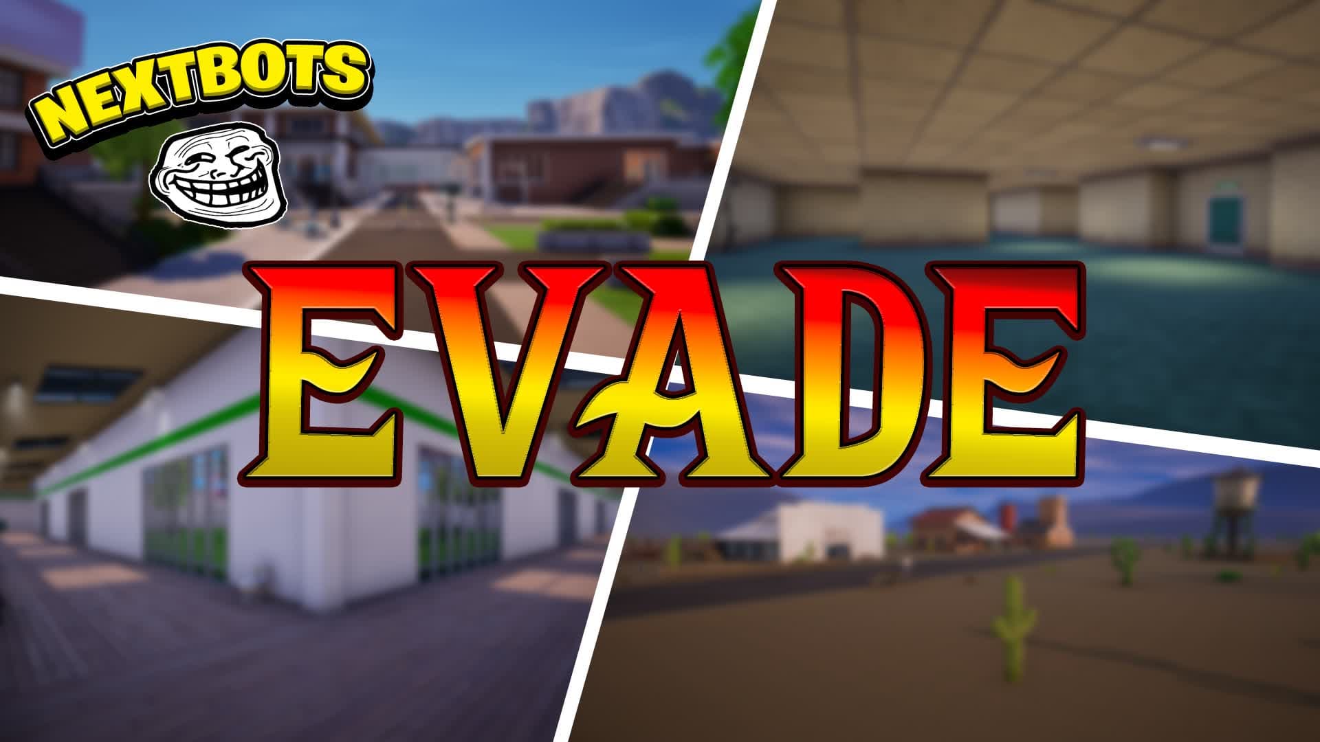 EVADE - NEXTBOT SURVIVAL