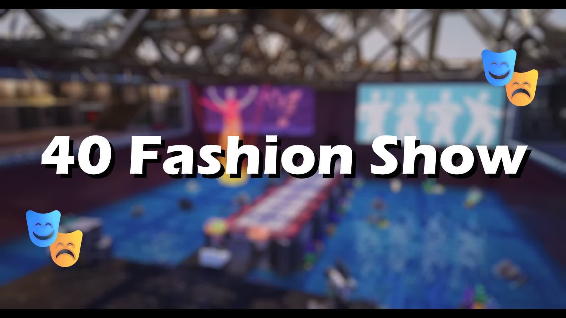 40 Fashion Show🎭