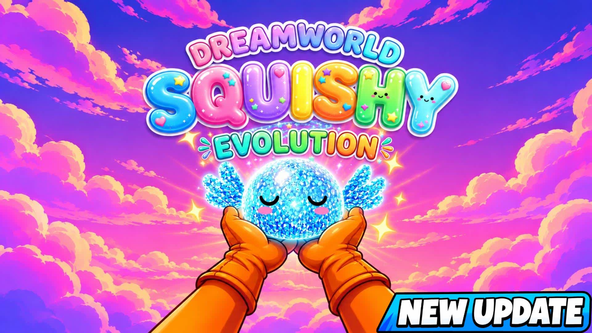 DREAMWORLD SQUISHY EVOLUTION