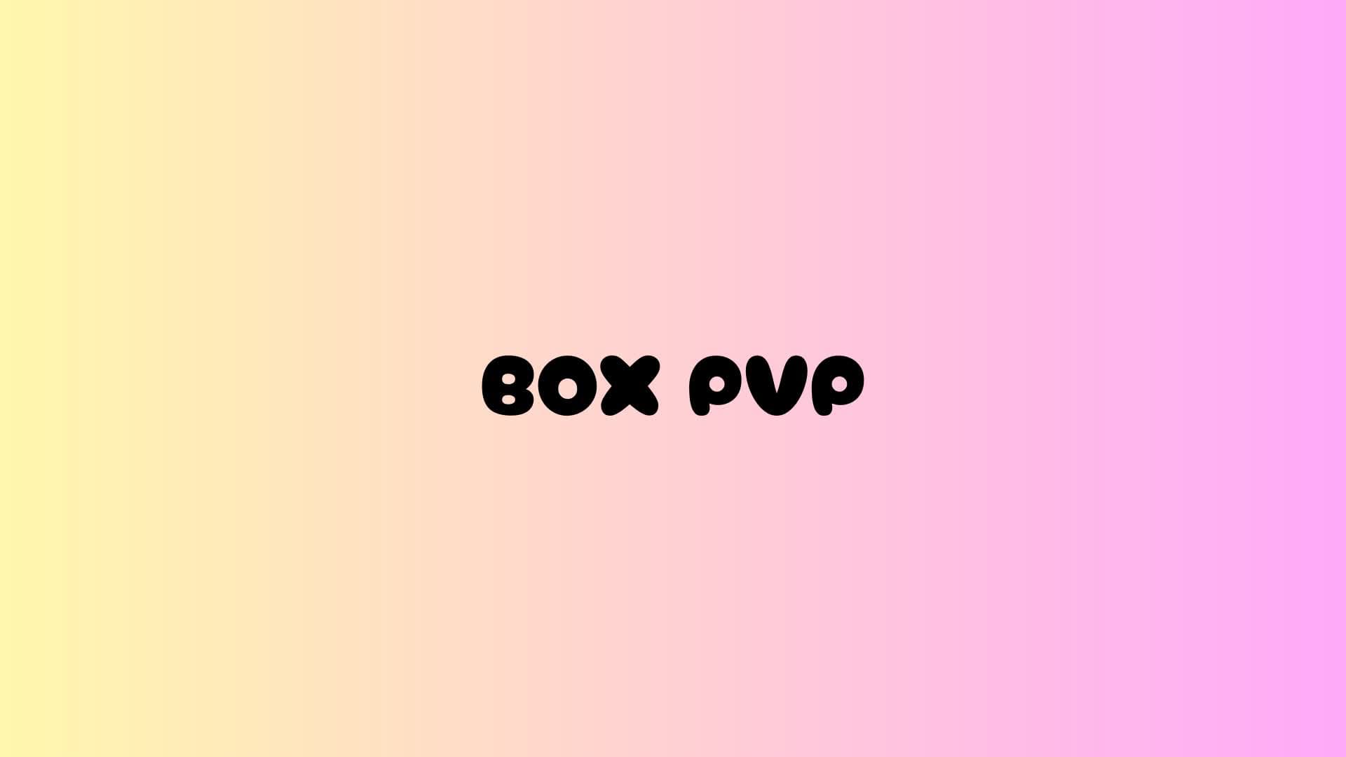 BOX PVP