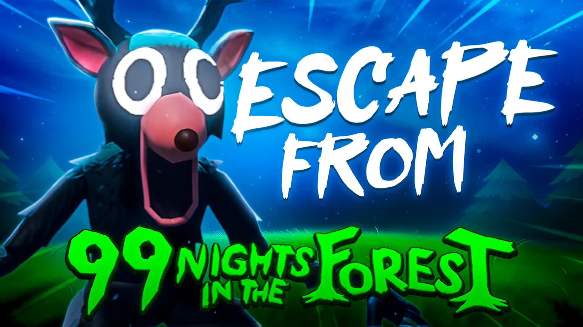 ESCAPE FROM 99 NIGHT IN THE FOREST